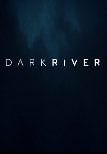 Тёмная река (фильм 2017) смотреть онлайн