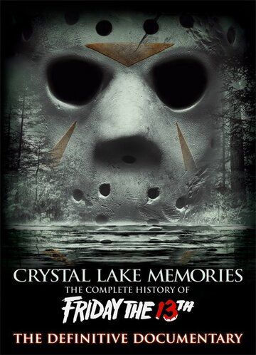 Воспоминания Хрустального озера: Полная история пятницы 13-го (фильм 2013)